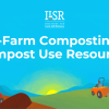 On-Farm Composting & Compost Use Resources