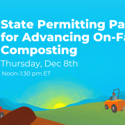Webinar: State Permitting Pathways for Advancing On-Farm Composting
