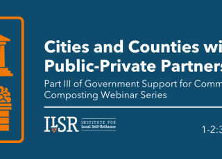 Government Support for Community Composting Part 3: Cities and Counties with Public-Private Partnerships
